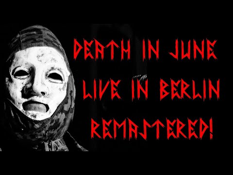 Death in June - Sophienclub Berlin (Remastered)