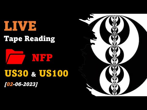 🔴 LIVE Tape Reading NFP with ICT concepts-[02/06/23] -US30+US100