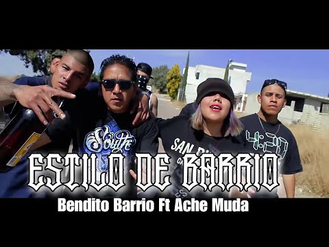 Bendito Barrio Ft Ache Muda - Estilo de Barrio (Official Music Video)