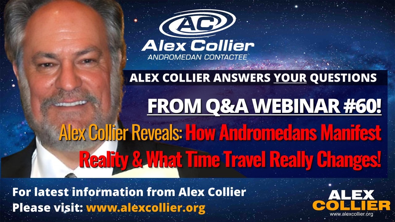 Alex Collier Reveals How Andromedans Manifest Reality & What Time Travel Really Changes!
