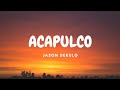 Jason Derulo - Acapulco (Lyric Video)