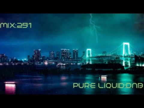 Deep Liquid Drum And Bass Mix (Pure:Liquid) Mix:291