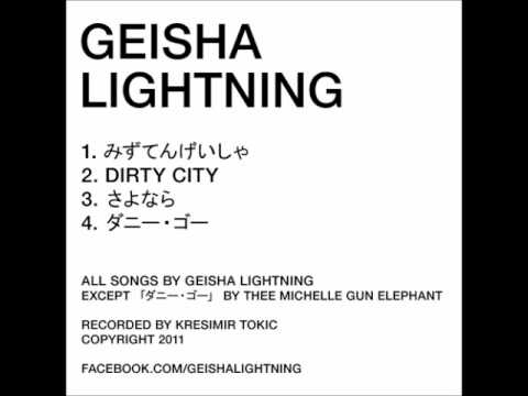 Geisha Lightning - Dirty City