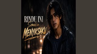 Download lagu Rindu Ini Semakin Menyiksaku mp3