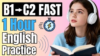 B1 to C2 English Mastery | 1 Hour Daily Listening & Speaking Training | Part 3