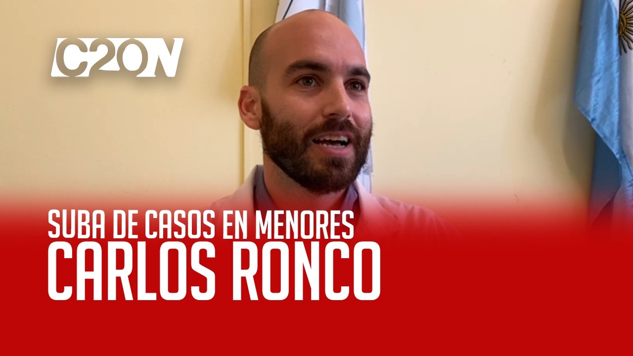 C20 Noticias | Suba de casos en menores - Carlos Ronco