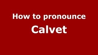 How to pronounce Calvet