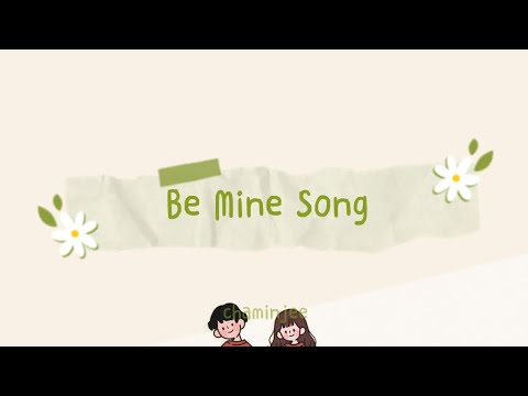 Be Mine Song (Aegyo Song) - Easy Lyrics
