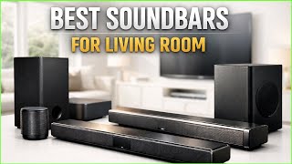 Best Soundbars for Living Room 🔥 Top Picks