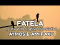 Aymos & Ami Faku - Fatela | Lyrics with English translation