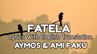 Aymos & Ami Faku - Fatela | Lyrics with English translation