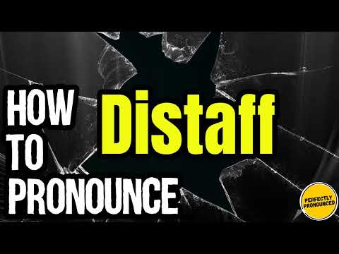 How To Pronounce Distaff? (CORRECTLY) Meaning & Pronunciation