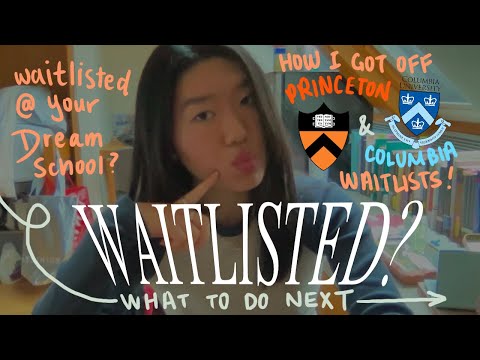 COLLEGE WAITLIST 101 | HOW I GOT OFF PRINCETON & COLUMBIA WAITLISTS | tips + advice for scheming