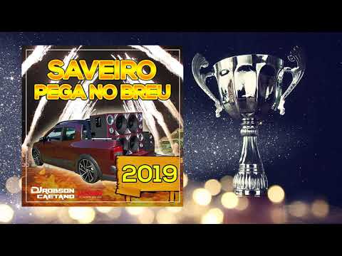 Saveiro Pega no breu - Tour 2019 - Pega no Breu Joga Lá - Dj Robson Caetano