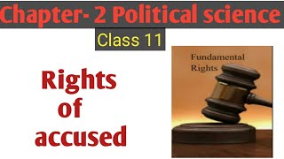 Rights of accused/ Rights in the Indian Constitution class 11 political science chapter 2