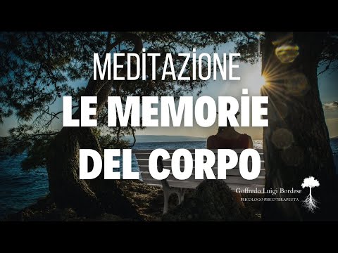 Meditazione per le memorie del corpo. Lasciamo andare traumi e paure, per diventare noi stessi