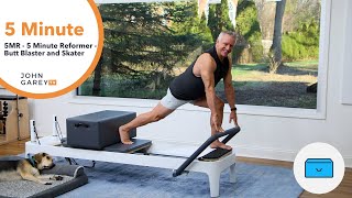 5 Minute Pilates Reformer- Butt Blaster and Skaters | John Garey TV