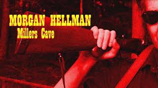 Morgan Hellman - Miller&#39;s Cave