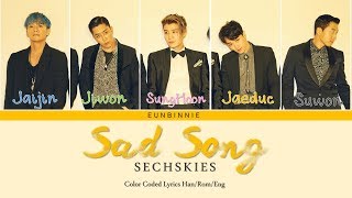 SECHSKIES - ‘슬픈 노래 (SAD SONG)’ Lyrics [Color Coded_Han_Rom_Eng]