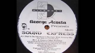 George Acosta - Sound Express (A Groove Man Buildup)