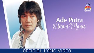 Download lagu Ade Putra - Hitam Manis mp3