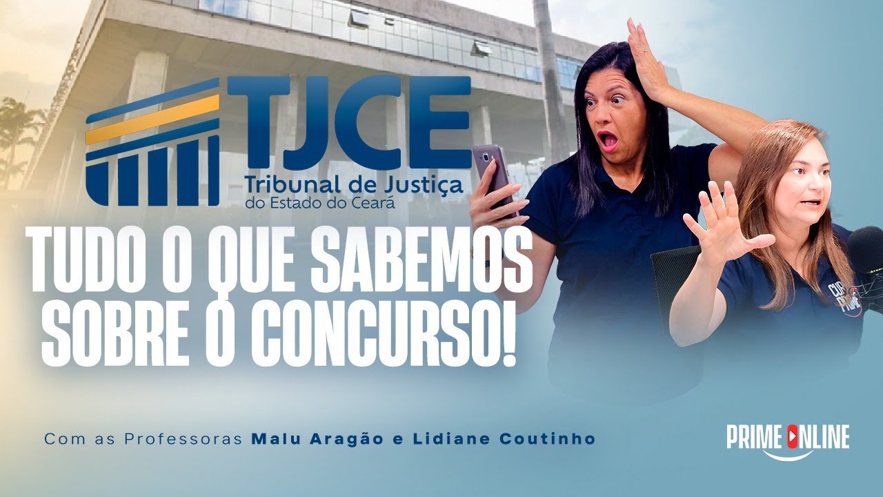 TJCE | TUDO QUE SABEMOS SOBRE O CONCURSO | PROFA. LIDIANE COUTINHO E MALU ARAGÃO
