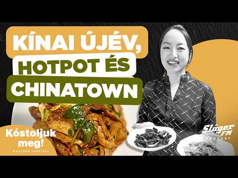 Kínai újév, hotpot és Chinatown I Li Mengyi & Mautner Zsófi I Kóstoljuk meg!