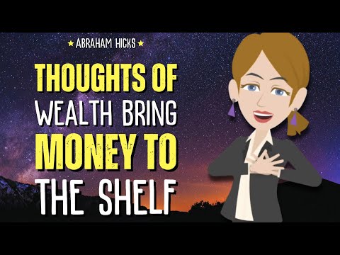 Thoughts of Wealth Bring Money to the Shelf! 💰💰💰 Abraham Hicks 2024