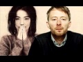 THOM YORKE WITH BJORK** I'VE SEEN IT ALL ...