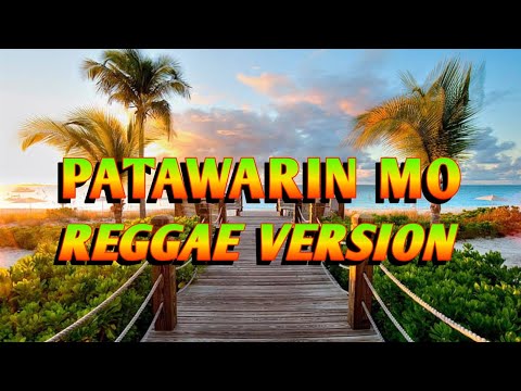 PATAWARIN MO - REGGAE REMIX [[ DJ SOYMIX ]]