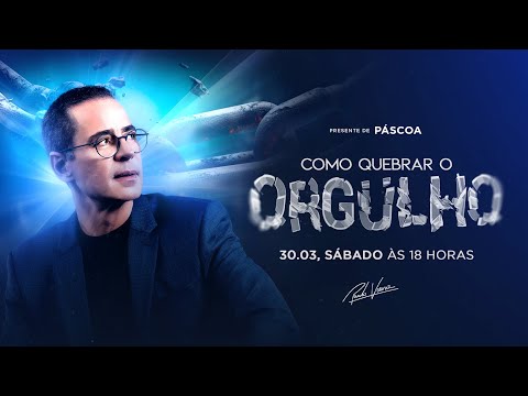 Como Quebrar o Orgulho (Especial Páscoa)| Paulo Vieira