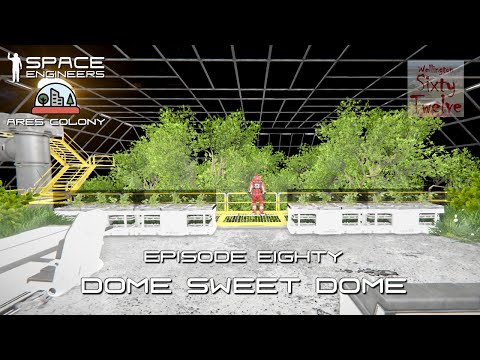 Ares Colony EP80 - Dome Sweet Dome (Space Engineers)