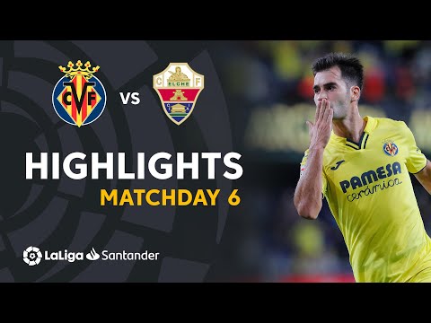 Highlights Villarreal CF vs Elche CF (4-1)