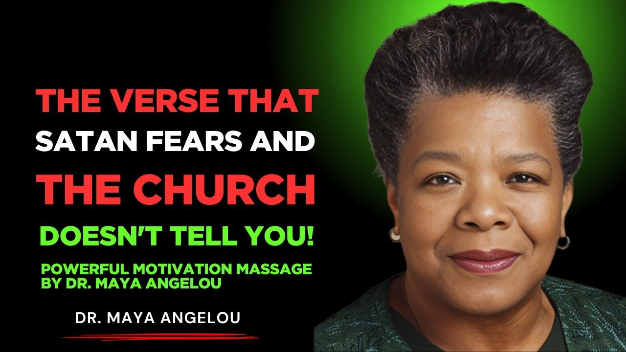 Satan HATES When You Read THIS VERSE – The Hidden Truth Revealed! | Dr. Maya Angelou’s  Message