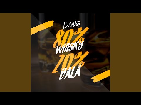 80% Whisky 20% Bala
