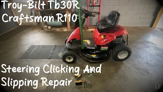 Troy Bilt TB30R / Craftsman R110 Steering Clicking And Slipping