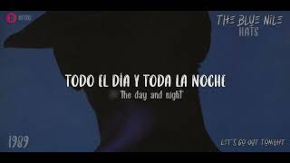 The Blue Nile - Let&#39;s Go Out Tonight - HQ - 1989 - TRADUCIDA ESPAÑOL (Lyrics)