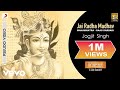Jai Radha Madhav Live Concert Jagjit Singh Bhajans