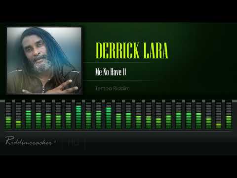 Derrick Lara - Me No Have It (Tempo Riddim) [HD]