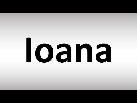 How to Pronounce Ioana