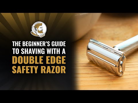 The Beginner's Guide to Shaving with a Double Edge Safety Razor