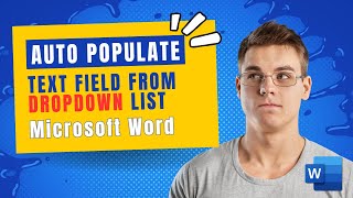 Auto Populate Text Field from Drop Down List Selection in MS Word