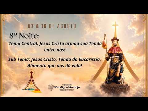8º Noite do Novenário do glorioso São Roque - 14/08/2026.
