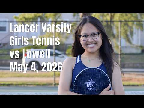 Lancer Varsity Girls Tennis vs Lowell May 4, 2026 thumbnail
