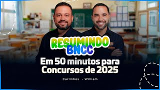 Resumindo BNCC em 50 minutos para concursos de 2025 com Prof. Carlinhos e William
