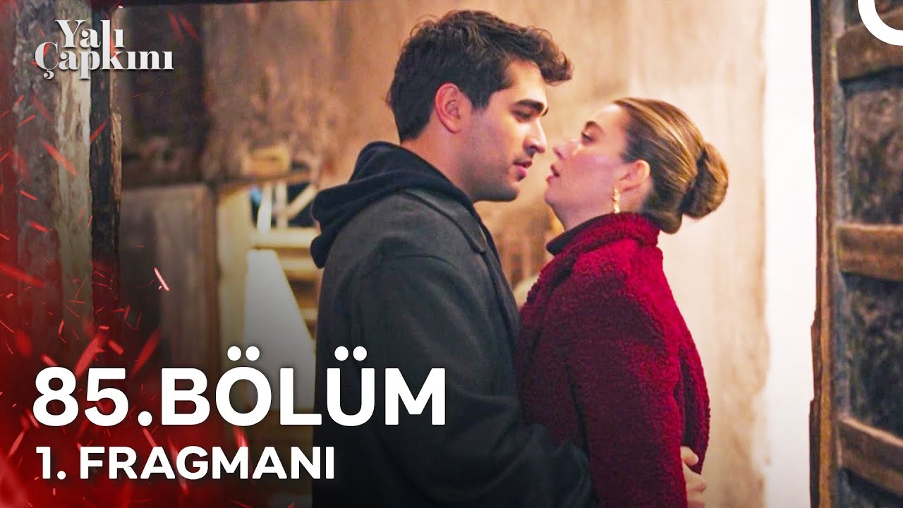 Yalı Çapkını 85. Bölüm 1. Fragmanı