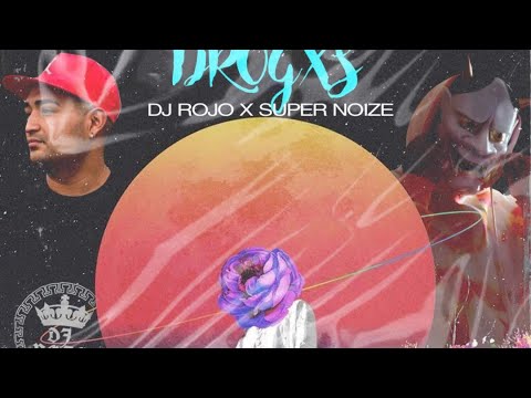 DROGXS - DJ ROJO X @supernoize
