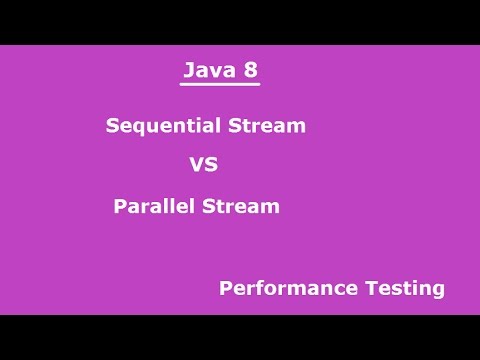 Sequential Stream Vs Parallel Stream In Java 8performance Testing