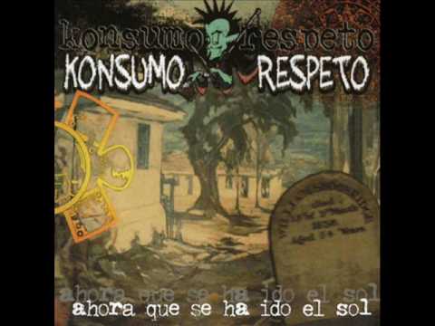 Konsumo Respeto - Ahora Que Se Ha Ido El Sol