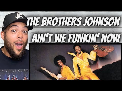 A NEW FAVORITE!| FIRST TIME HEARING Brothers Johnson -  Ain't We Funkin' Now REACTION